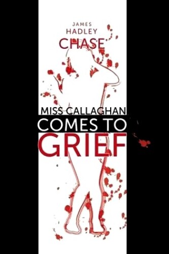 Miss Callaghan Comes to Grief  