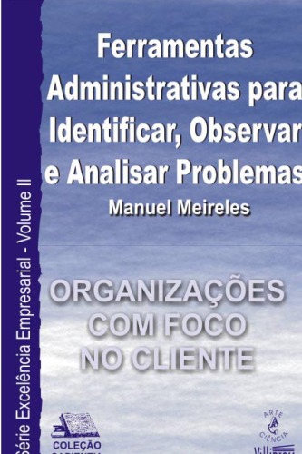 Ferramentas administrativas para identificar, observar e analisar problemas: organizações com foco no cliente