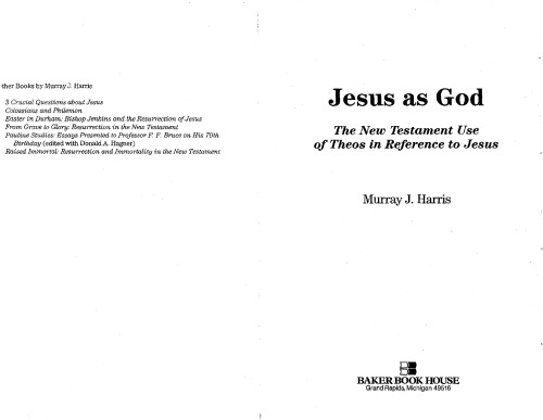 Jesus as God: The New Testament Use of Theos in Reference to Jesus