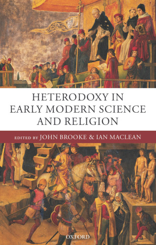 Heterodoxy in Early Modern Science and Religion  