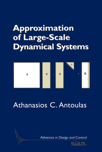 Approximation of Large-Scale Dynamical Systems (Advances in Design and Control)  