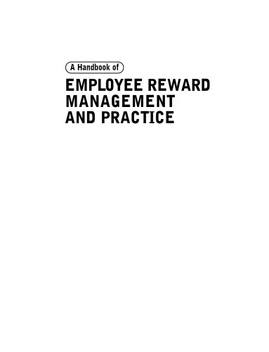 A Handbook of Employee Reward Management and Practice  