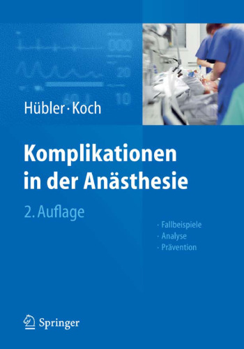 Komplikationen in der Anästhesie: Fallbeispiele Analyse Prävention, 2. Auflage  