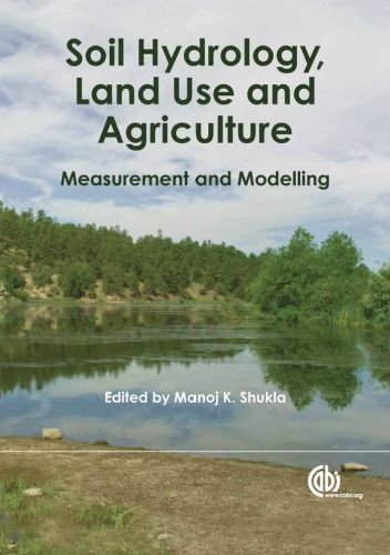 Soil Hydrology, Land Use and Agriculture: Measurement and Modelling  