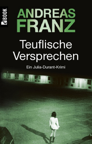 Teuflische Versprechen. Ein Julia-Durant-Krimi  