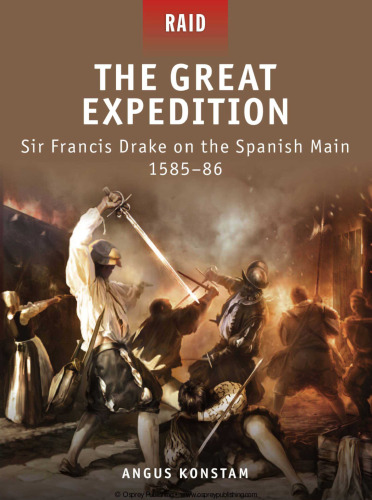 The Great Expedition: Sir Francis Drake on the Spanish Main 1585-86 (Raid 17)  