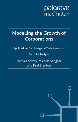 Modelling the Growth of Corporations: Applications for Managerial Techniques and Portfolio Analysis  