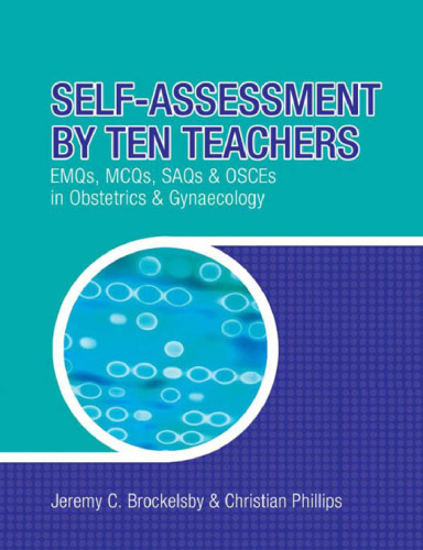 Self-Assessment by Ten Teachers: EMQS, MCQS, SAQS and OSCES in Obstetrics & Gynaecology  