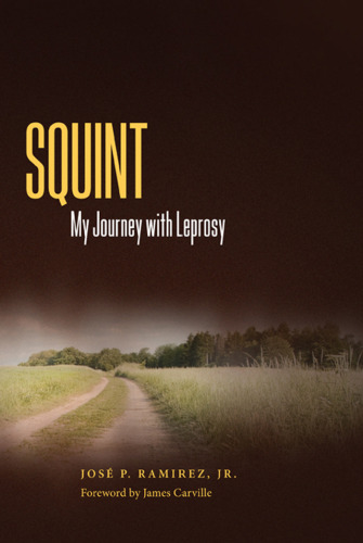 Squint: My Journey with Leprosy (Willie Morris Books in Memoir and Biography)  