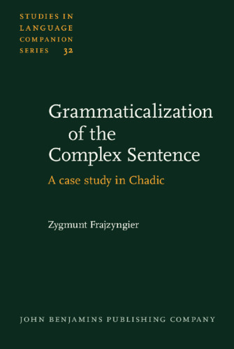 Grammaticalization of the Complex Sentence: A Case Study in Chadic (Studies in Language Companion Series)  