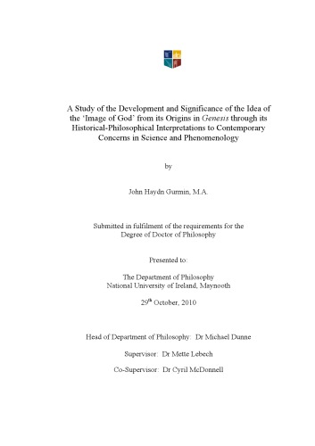 A Study of the Development and Significance of the Idea of the ‘Image of God’ from its Origins in Genesis through its Historical-Philosophical Interpretations to Contemporary Concerns in Science and Phenomenology  