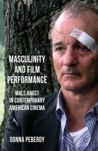 Masculinity and Film Performance: Male Angst in Contemporary American Cinema  