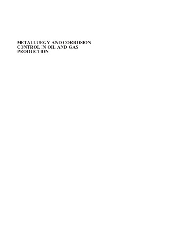 Metallurgy and Corrosion Control in Oil and Gas Production (Wiley Series in Corrosion)  