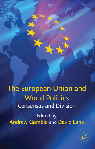 The European Union and World Politics: Consensus and Division  