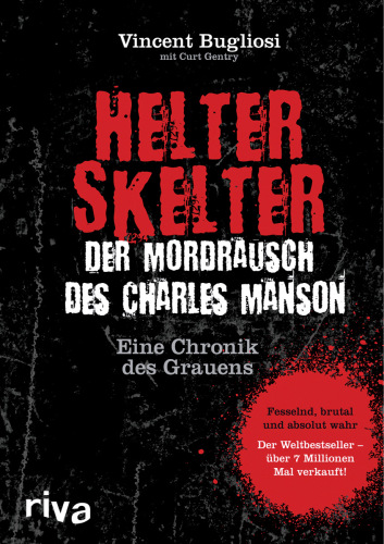 Helter Skelter - Der Mordrausch des Charles Manson: Eine Chronik des Grauens