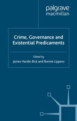 Crime, Governance and Existential Predicaments  