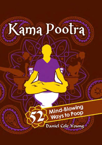 Kama Pootra: 52 Mind-Blowing Ways to Poop  