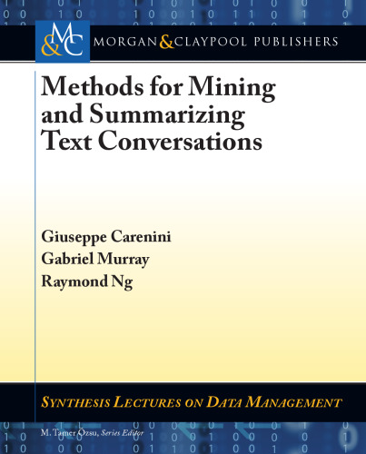 Methods for Mining and Summarizing Text Conversations