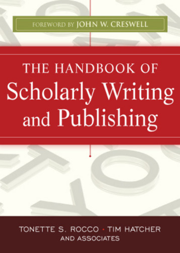 The Handbook of Scholarly Writing and Publishing (The Jossey-Bass Higher and Adult Education Series)  