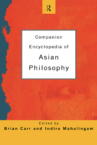 Companion encyclopedia of Asian philosophy  