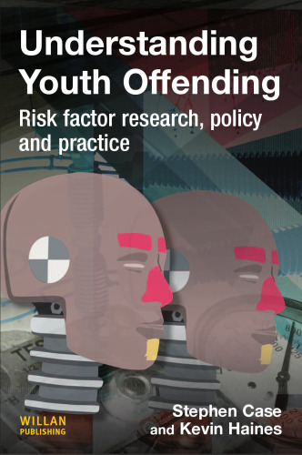 Understanding Youth Offending: Risk Factor Research, Policy and Practice  