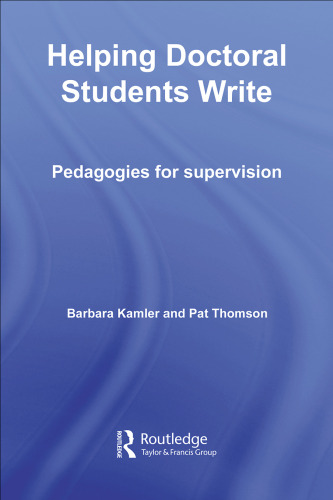 Helping Doctoral Students Write: Pedagogies for Supervision  