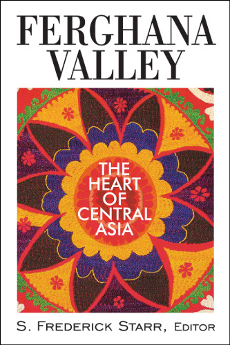 Ferghana Valley: The Heart of Central Asia