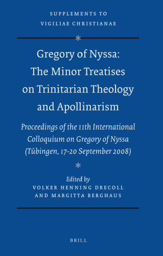 Gregory of Nyssa: The Minor Treatises on Trinitarian Theology and Apollinarism  