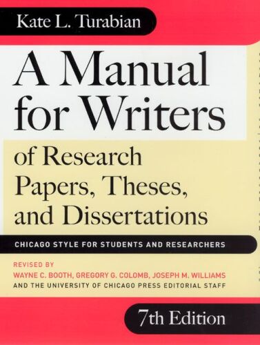 A Manual for Writers of Research Papers, Theses, and Dissertations: Chicago Style for Students and Researchers