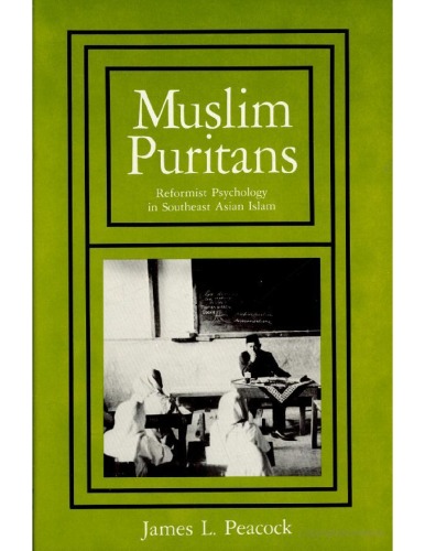 Muslim Puritans: Reformist Psychology in Southeast Asian Islam  