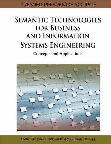 Semantic Technologies for Business and Information Systems Engineering: Concepts and Applications  