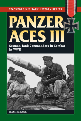 Panzer Aces III: German Tank Commanders in Combat in World War II (Stackpole Military History)  