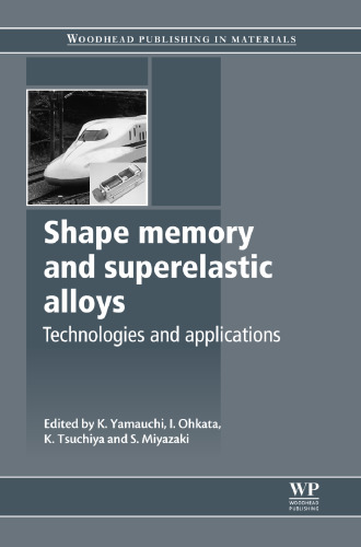 Shape Memory and Superelastic Alloys: Technologies and Applications (Woodhead Publishing in Materials)  