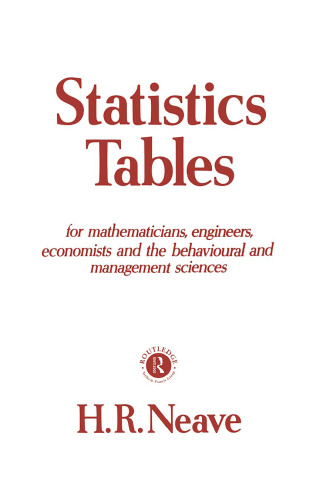 Statistics Tables: For Mathematicians, Engineers, Economists And The Behavioural Management Sciences  