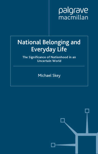 National Belonging and Everyday Life: The Significance of Nationhood in an Uncertain World