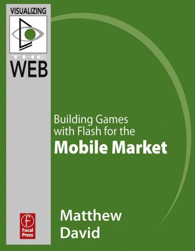 Flash Mobile: Building Games with Flash for the Mobile Market  