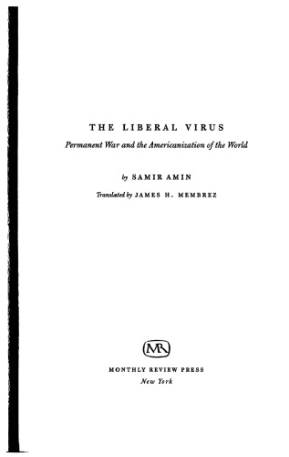 The Liberal Virus: Permanent War and the Americanization of the World