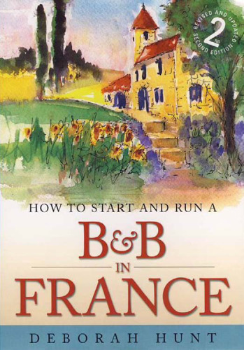 How to Start and Run a B&B in France (2nd ed)  