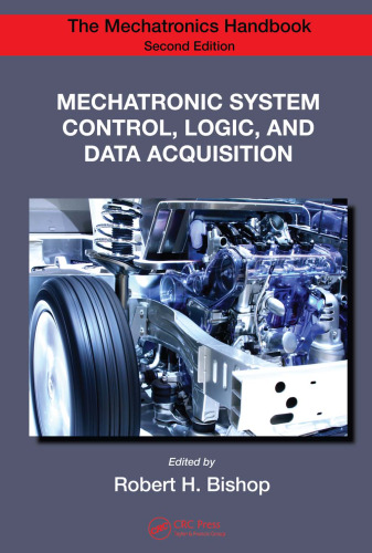 Mechatronic System Control, Logic, and Data Acquisition (The Mechatronics Handbook, Second Edition)  