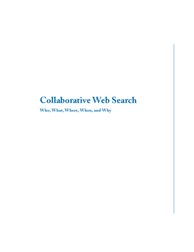 Collaborative Search: Who, What, Where, When, Why, and How