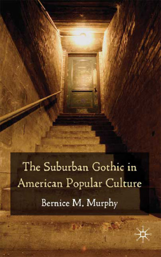 The Suburban Gothic in American Popular Culture  