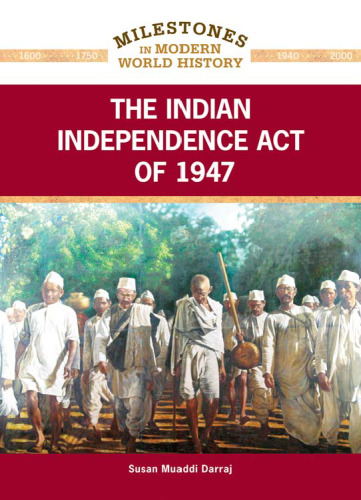 The Indian Independence Act of 1947 (Milestones in Modern World History)  