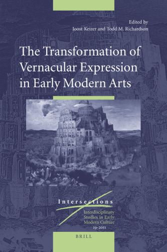 The Transformation of Vernacular Expression in Early Modern Arts  
