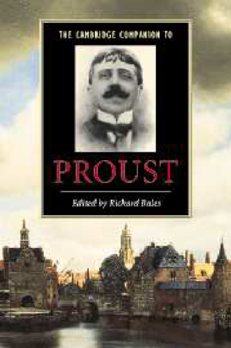 The Cambridge Companion to Proust (Cambridge Companions to Literature)  