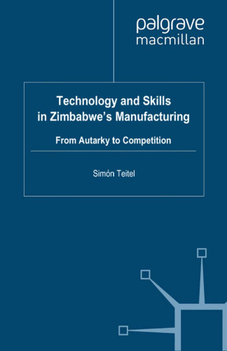 Technology and Skills in Zimbabwe's Manufacturing: From Autarky to Competition