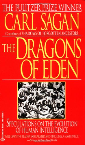 The Dragons of Eden: Speculations on the Evolution of Human Intelligence  