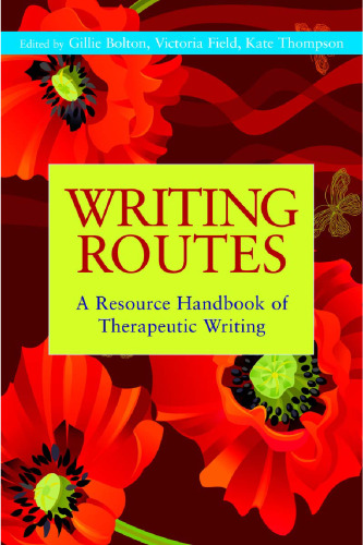 Writing Routes: A Resource Handbook of Therapeutic Writing  