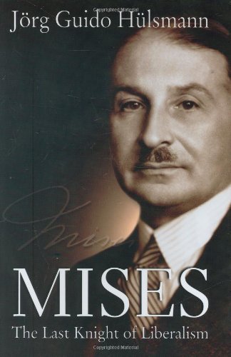 Mises: The Last Knight of Liberalism  