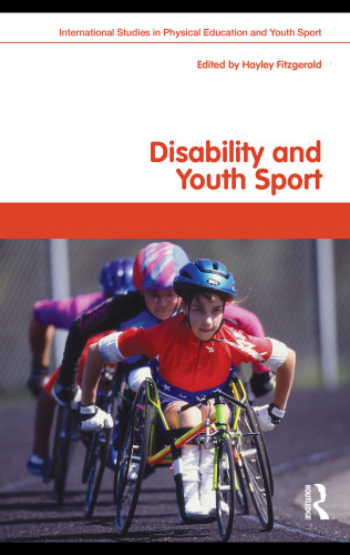 Disability and Youth Sport (Routledge Studies in Physical Education and Youth Sport)  