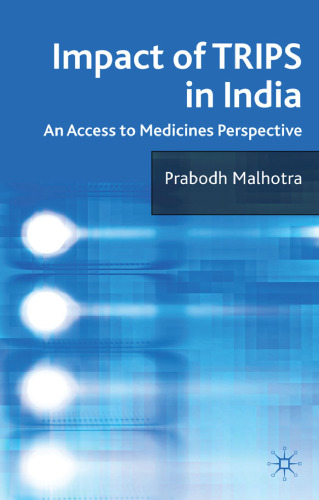 Impact of TRIPS in India: An Access to Medicines Perspective  